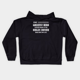 Organ Recipient - The greatest hero I never knew is the organ donor Kids Hoodie
